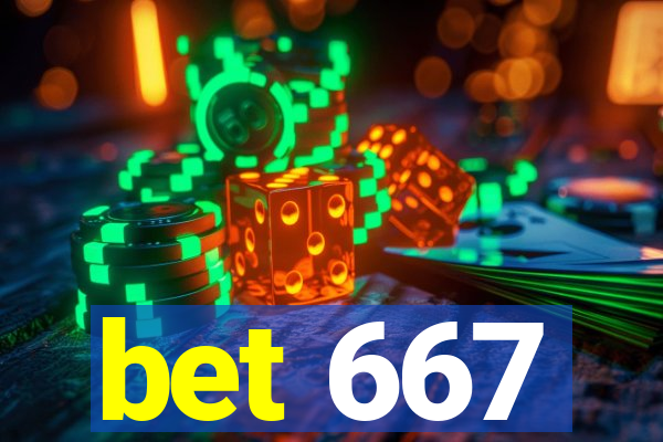 bet 667